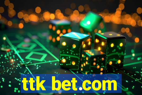 ttk bet.com